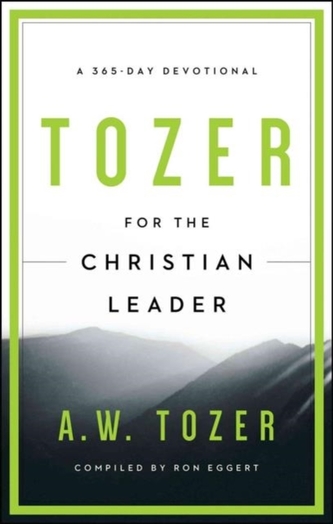 TOZER FOR THE CHRISTIAN LEADER