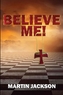Believe Me!