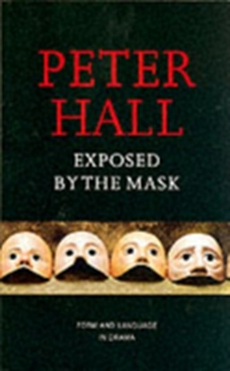 Exposed by the Mask Form and Language in Drama