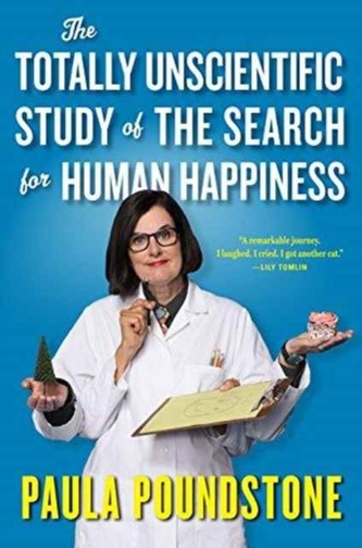 Totally Unscientific Study of the Search for Human Happiness, the
