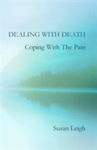 Dealing With Death, Coping With The Pain