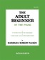The Adult Beginner At The Piano Volume 1