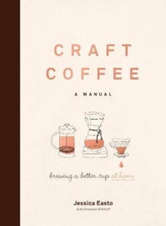Craft Coffee: A Manual
