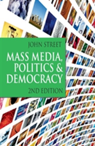 Mass Media, Politics and Democracy