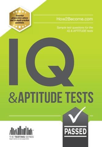 IQ and Aptitude Tests: Numerical Ability, Verbal Reasoning, Spatial Tests, Diagrammatic Reasoning and Problem Solving Te