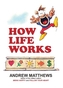 How Life Works