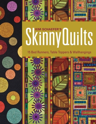Kim Schaefers Skinny Quilts