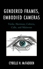 Gendered Frames, Embodied Cameras