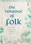 Language of Folk: Initial to Grade 4 (Voice and Piano)