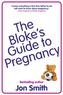 The Bloke's Guide To Pregnancy