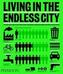 Living in the Endless City