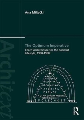 The Optimum Imperative: Czech Architecture for the Socialist Lifestyle, 1938-1968