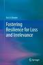 Fostering Resilience for Loss and Irrelevance