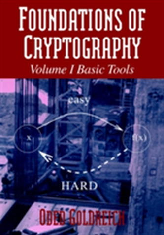 Foundations of Cryptography: Volume 1, Basic Tools