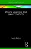 Ethics, Meaning, and Market Society