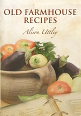 Old Farmhouse Recipes
