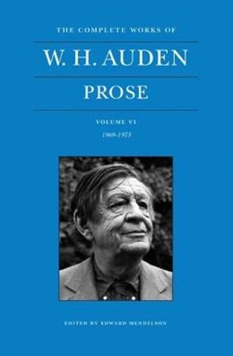The Complete Works of W. H. Auden, Volume VI