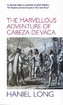 Marvellous Adventure of Cabeza De Vaca
