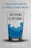 Suffering Is Optional