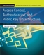Access Control, Authentication, And Public Key Infrastructure