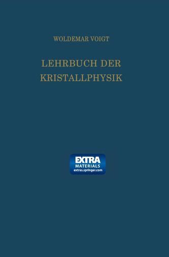 Lehrbuch der Kristallphysik (mit Ausschluss der Kristalloptik)