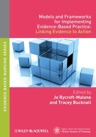 Models and Frameworks for Implementing Evidence-Based Practice