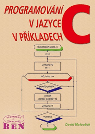 Programování v jazyce C v příkladech Programování v jazyce C v příkladech