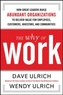 The Why of Work: How Great Leaders Build Abundant Organizations That Win