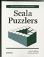 Scala Puzzlers: The Fun Path to Deeper Understanding