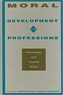 Moral Development in the Professions