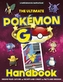 The Ultimate Pokemon Go Handbook