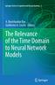The Relevance of the Time Domain to Neural Network Models
