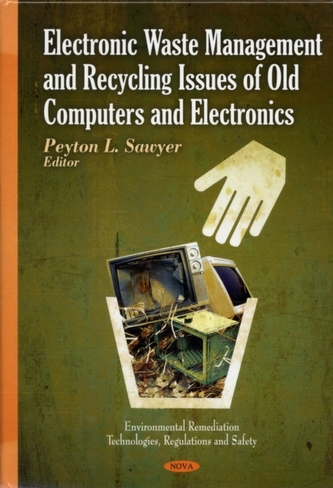 Electronic Waste Management & Recycling Issues of Old Computers & Electronics
