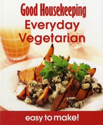 Good Housekeeping Easy To Make! Everyday Vegetarian