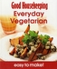 Good Housekeeping Easy To Make! Everyday Vegetarian