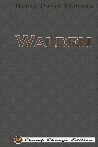 Walden (Chump Change Edition)