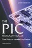The PIC Microcontroller: Your Personal Introductory Course