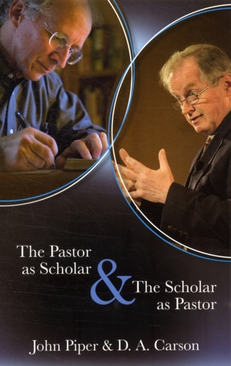 The Pastor as Scholar & the Scholar as Pastor