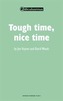 Tough Time, Nice Time