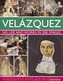 Velazquez: Life & Works in 500 Images
