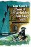 You Can't Iron a Wrinkled Birthday Suit