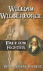 WILLIAM WILBERFORCE FREEDOM FIGH