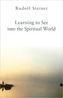 Learning to See into the Spiritual World