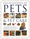 Pets & Pet Care, The Encyclopedia of