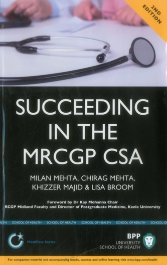 Succeeding in the MRCGP CSA: Common Scenarios and Revision Notes for the Clinical Skills Assessment