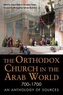 The Orthodox Church in the Arab World (700-1700)