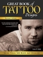 Great Book of Tattoo Designs, Revised Ed