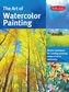The Art of Watercolor Painting (Collector's Series)