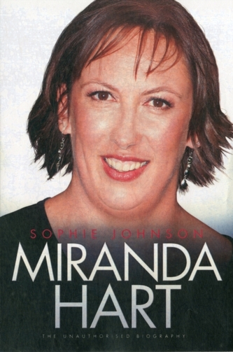 Miranda Hart - the Unauthorised Biography