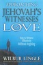 APPROACHING JEHOVAHS WITNESSES IN LOVE